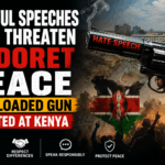 Hateful Speeches That Threaten Eldoret Peace Are Loaded Gun Pointed at Kenya